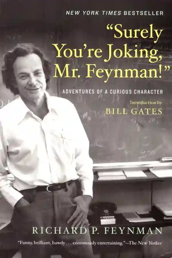 Surely Your're Joking, Mr. Feynman!
